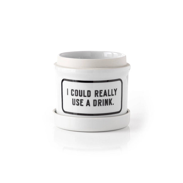 Planter | Need A Drink