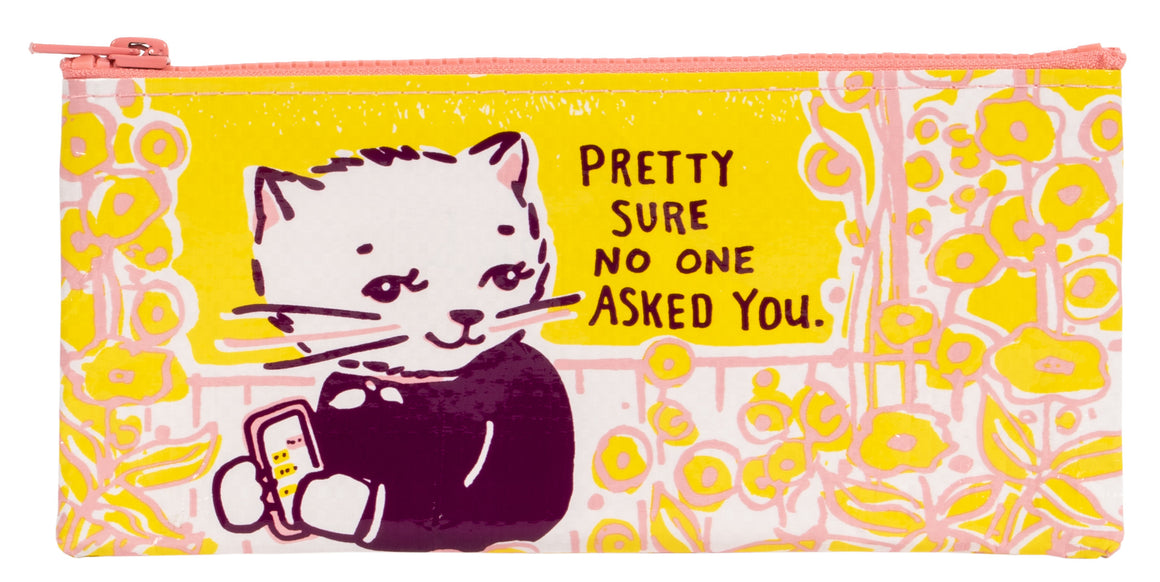 Pencil Case | No One Asked You