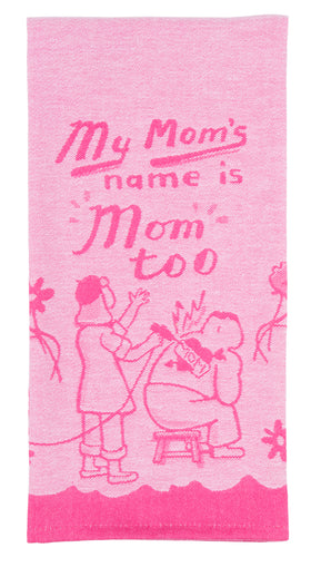 Dish Towel | Mom's Name Is Mom Too