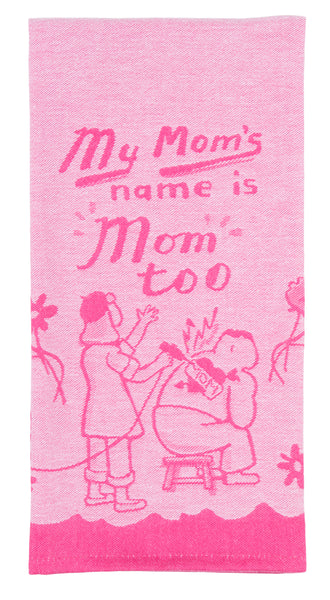 Dish Towel | Mom's Name Is Mom Too